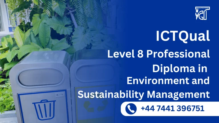 ICTQual Level 8 Professional Diploma in Environment and Sustainability Management