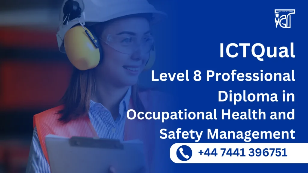 ICTQual Level 8 Professional Diploma in Occupational Health and Safety Management