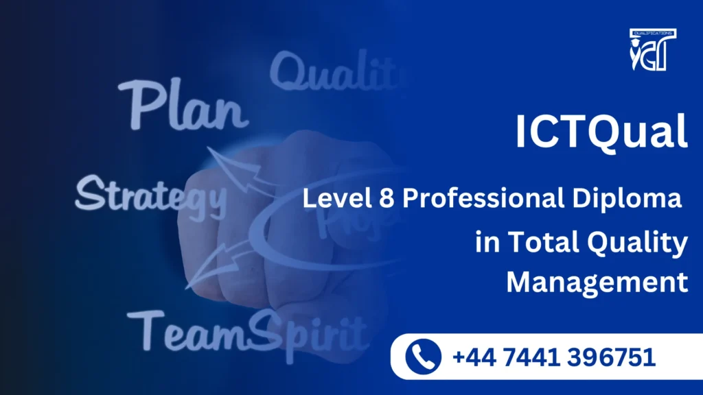 ICTQual Level 8 Professional Diploma in Total Quality Management