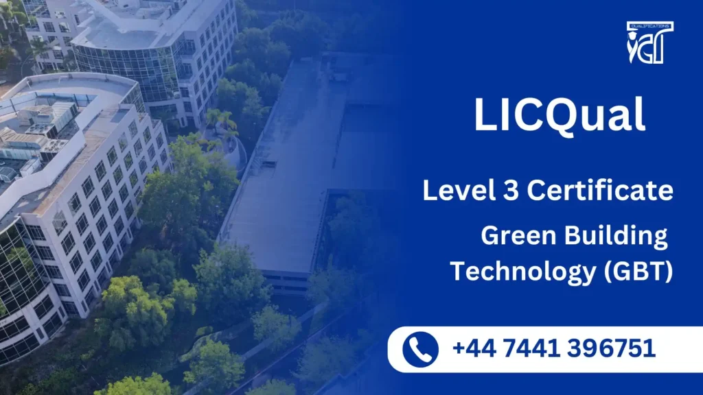 LICQual Level 3 Certificate in Green Building Technology (GBT)