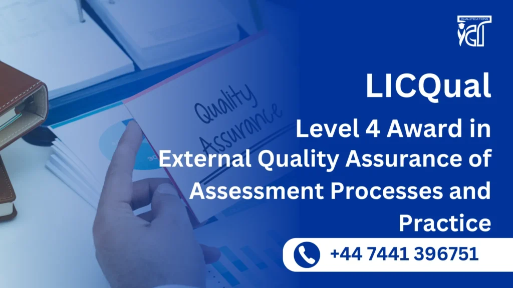 LICQual Level 4 Award in External Quality Assurance of Assessment Processes and Practice