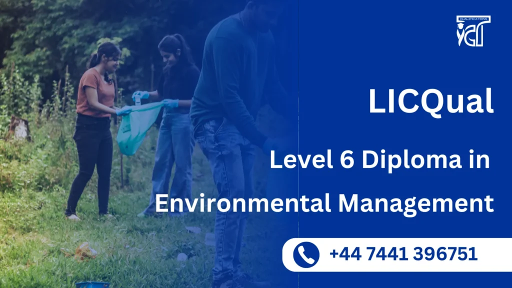LICQual Level 6 Diploma in Environmental Management