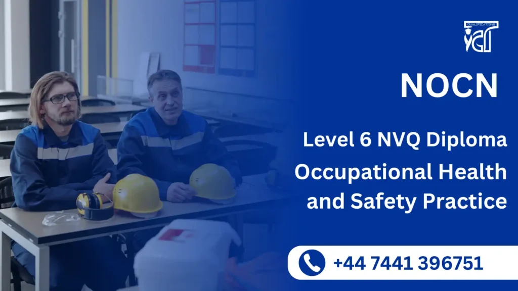 NOCN Level 6 NVQ Diploma in Occupational Health and Safety Practice