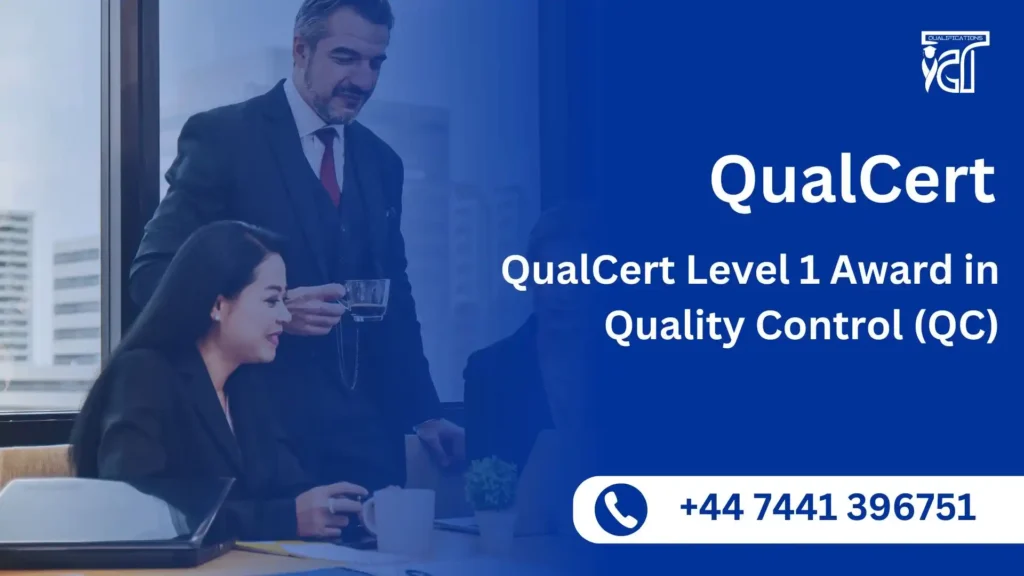 QualCert Level 1 Award in Quality Control (QC) 7 QualCert Level 1 Award in Quality Control (QC)