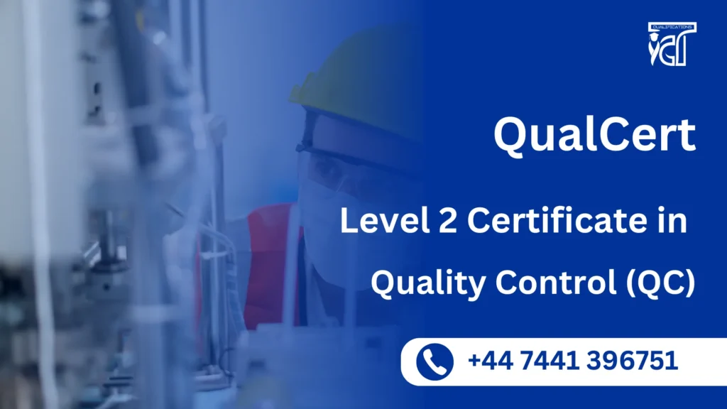 QualCert Level 2 Certificate in Quality Control (QC)