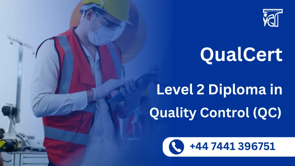 QualCert Level 2 Diploma in Quality Control (QC)