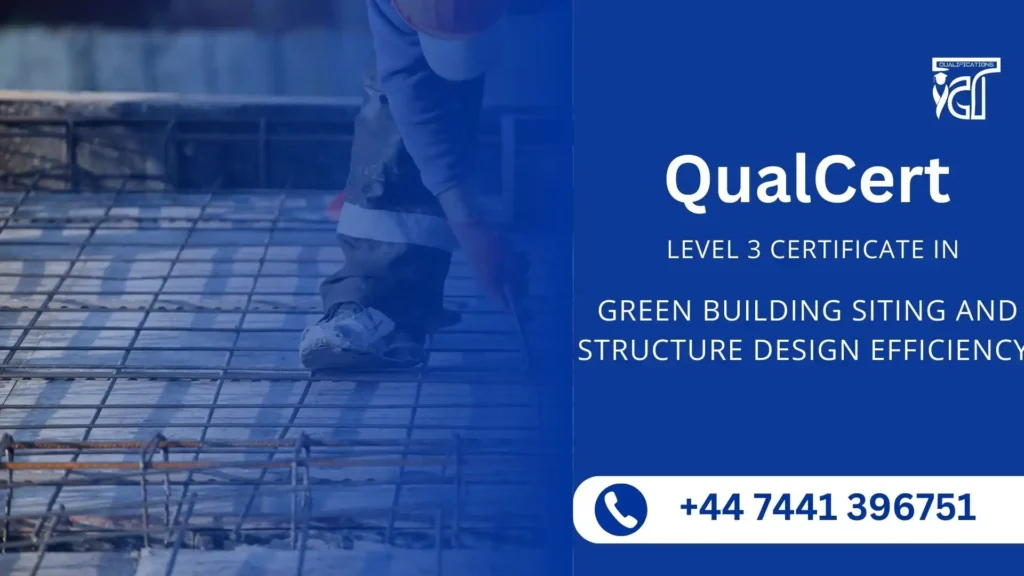 QualCert Level 3 Certificate in Green Building Siting and Structure Design Efficiency 8 QualCert Level 3 Certificate in Green Building Siting and Structure Design Efficiency