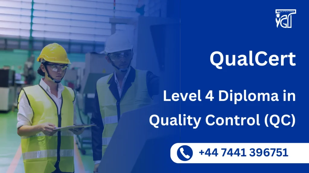 QualCert Level 4 Diploma in Quality Control (QC)