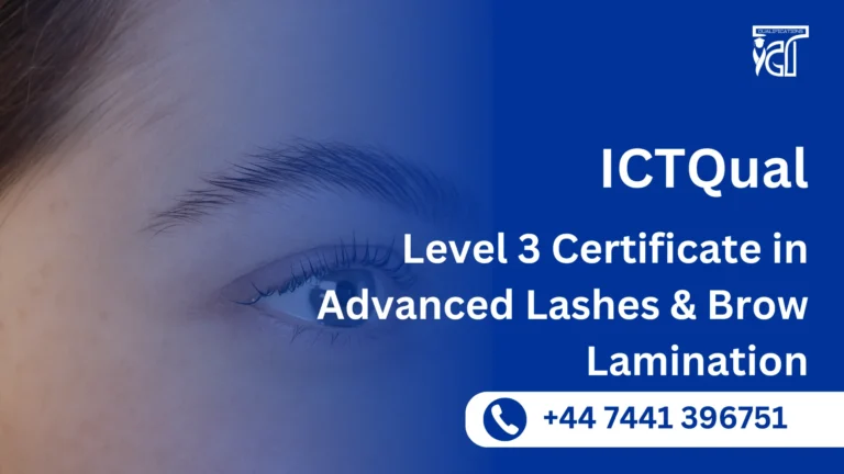 ICTQual Level 3 Certificate in Advanced Lashes and Brow Lamination