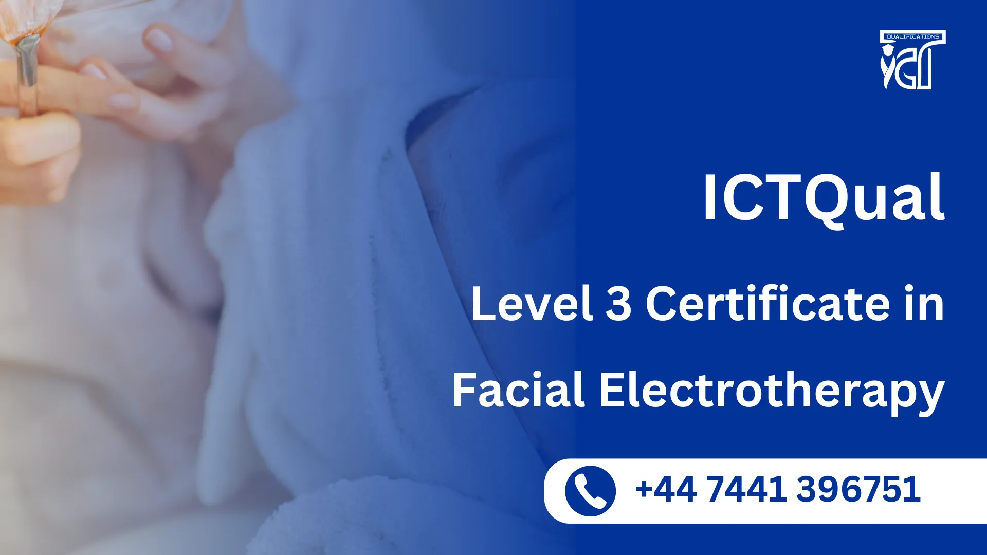 ICTQual Level 3 Certificate in Facial Electrotherapy
