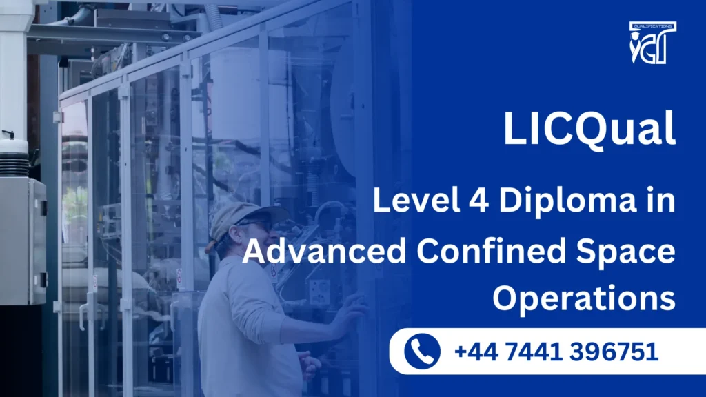 LICQual Level 3 Diploma in Advanced Confined Space Operations