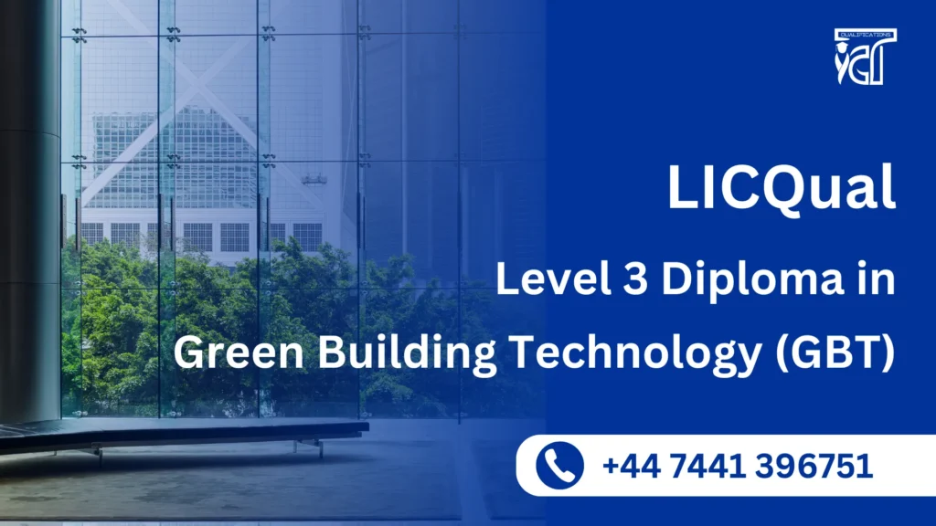 LICQual Level 3 Diploma in Green Building Technology (GBT)