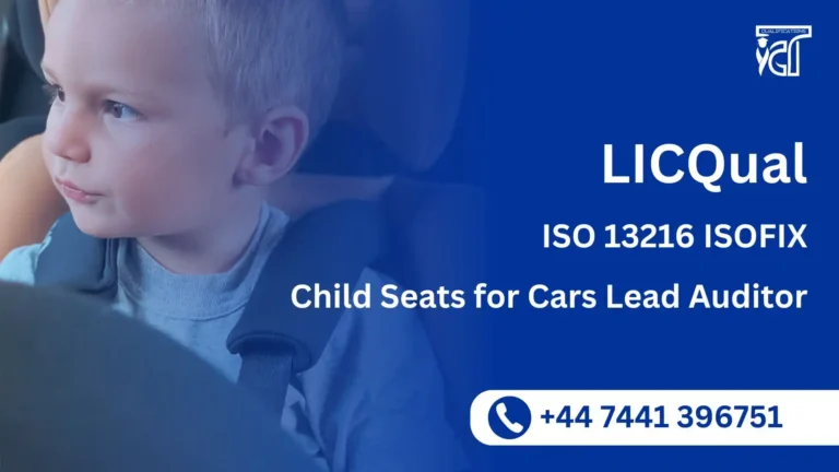LICQual ISO 13216 ISOFIX Child Seats for Cars Lead Auditor