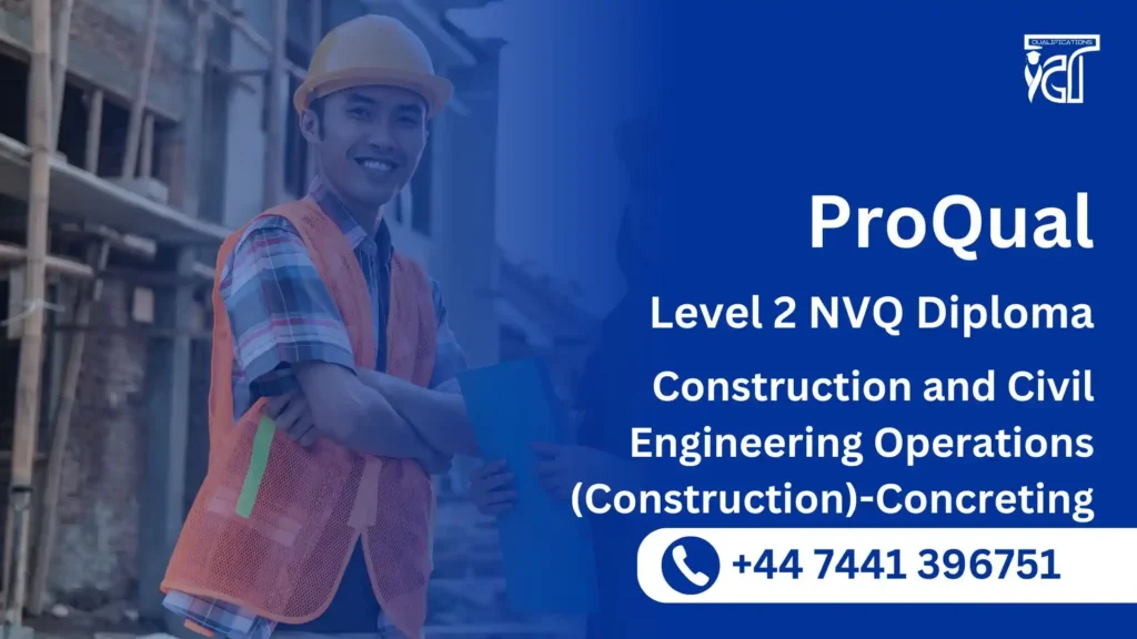 ProQual Level 2 NVQ Diploma in Construction and Civil Engineering Operations (Construction)-Concreting
