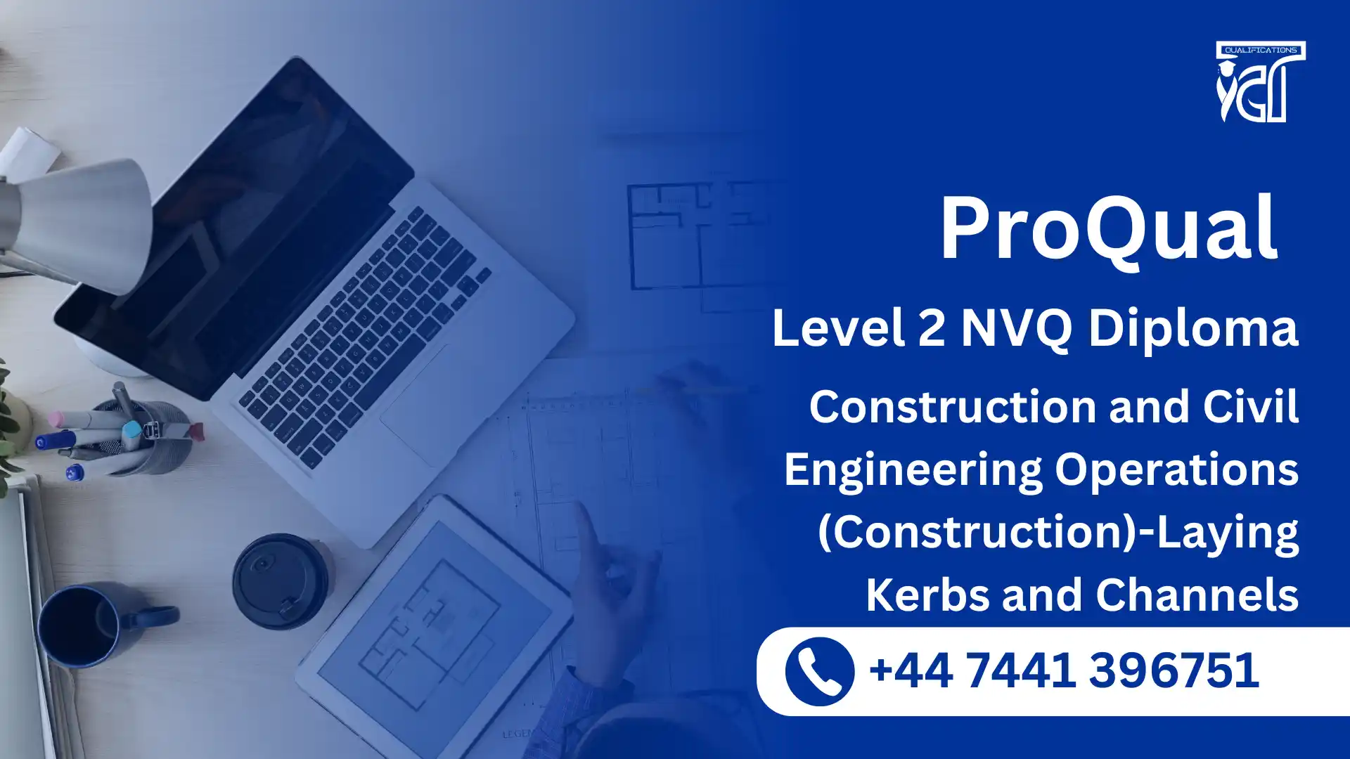 Qualification Process for the ProQual Level 2 NVQ Diploma in Construction and Civil Engineering Operations (Construction)-Laying Kerbs and Channels