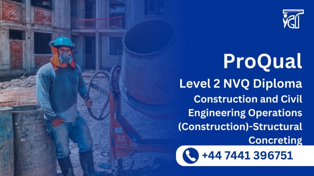 ProQual Level 2 NVQ Diploma in Construction and Civil Engineering Operations (Construction)-Structural Concreting