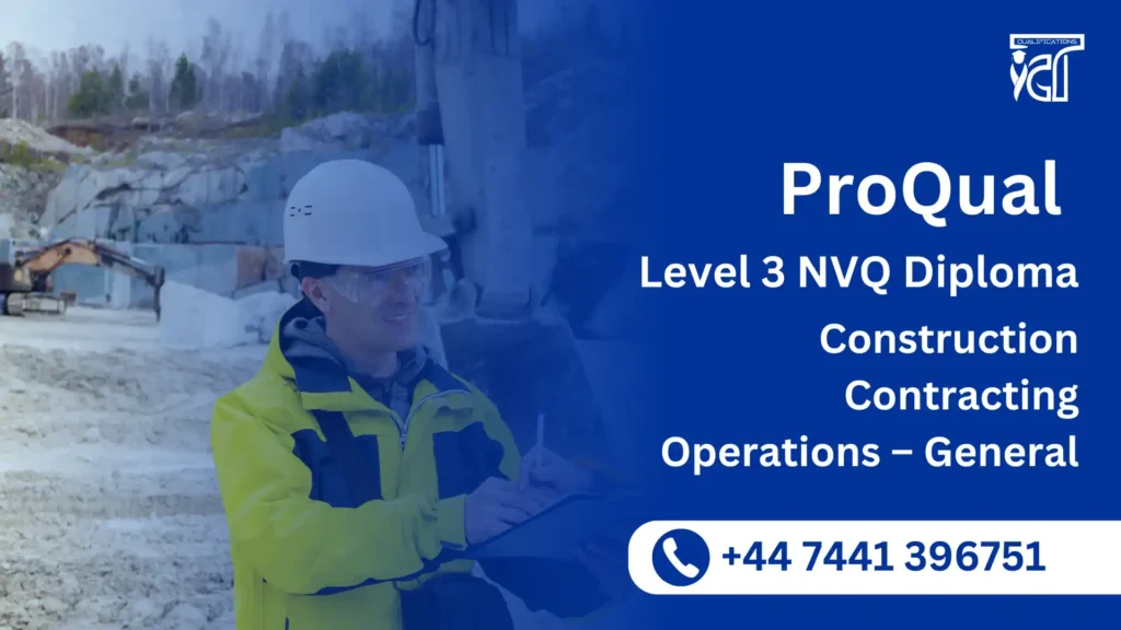 ProQual Level 3 NVQ Diploma in Construction Contracting Operations – General