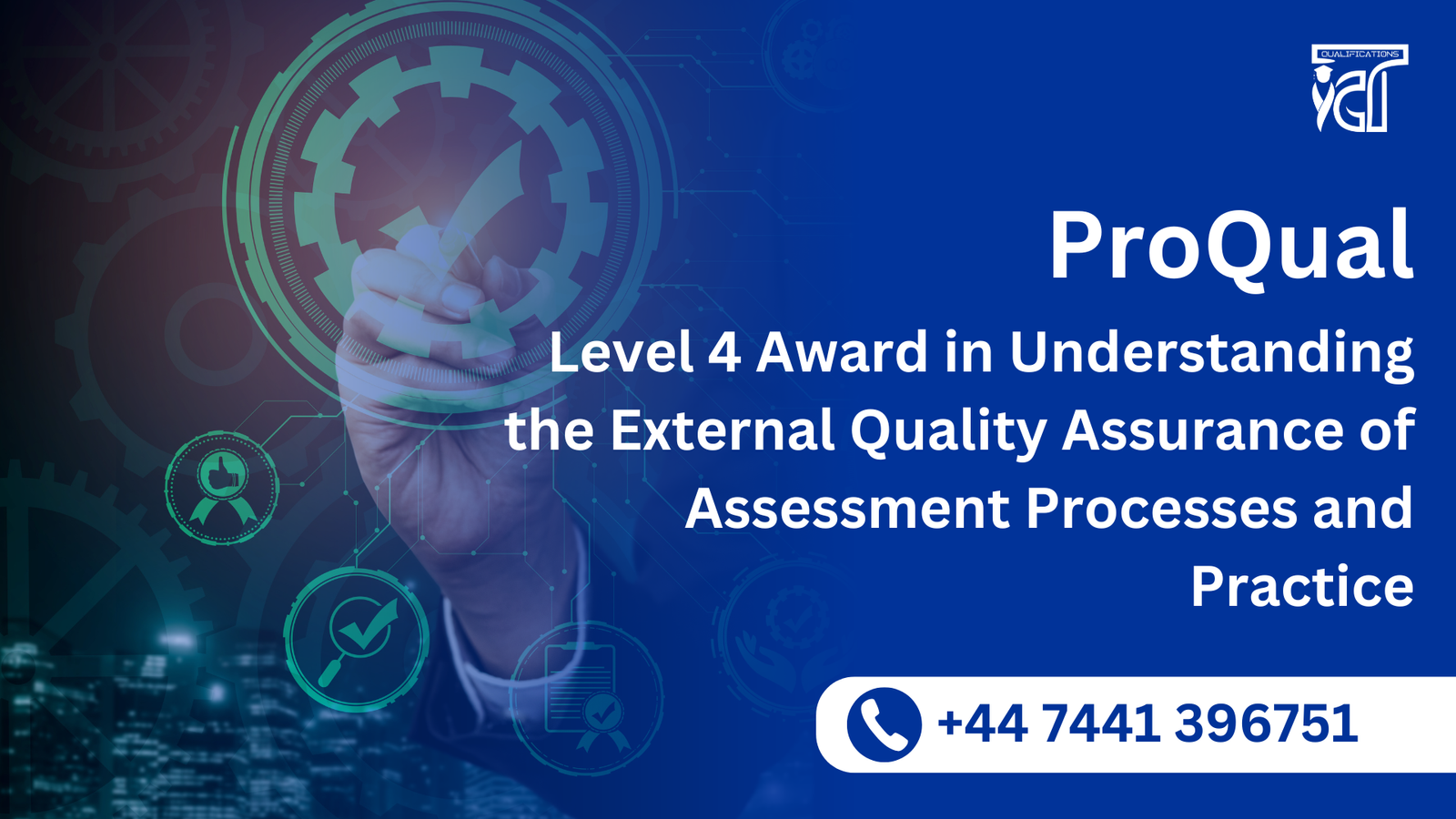 ProQual Level 4 Award in the External Quality Assurance of Assessment Processes and Practice
