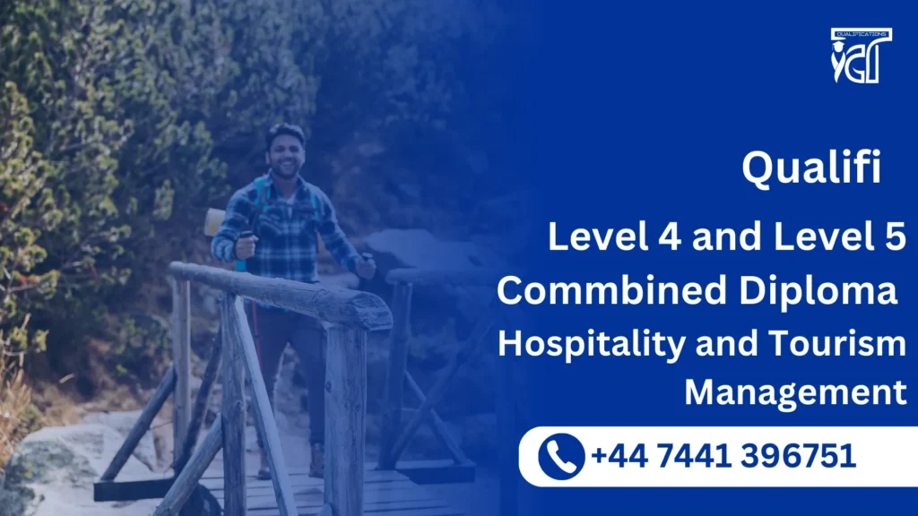 Qualifi Level 4 and Level 5 Combined Diploma in Hospitality and Tourism Management