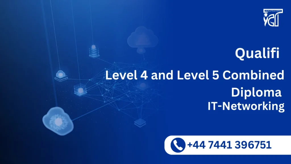 Qualifi Level 4 and Level 5 Combined Diploma in IT-Networking