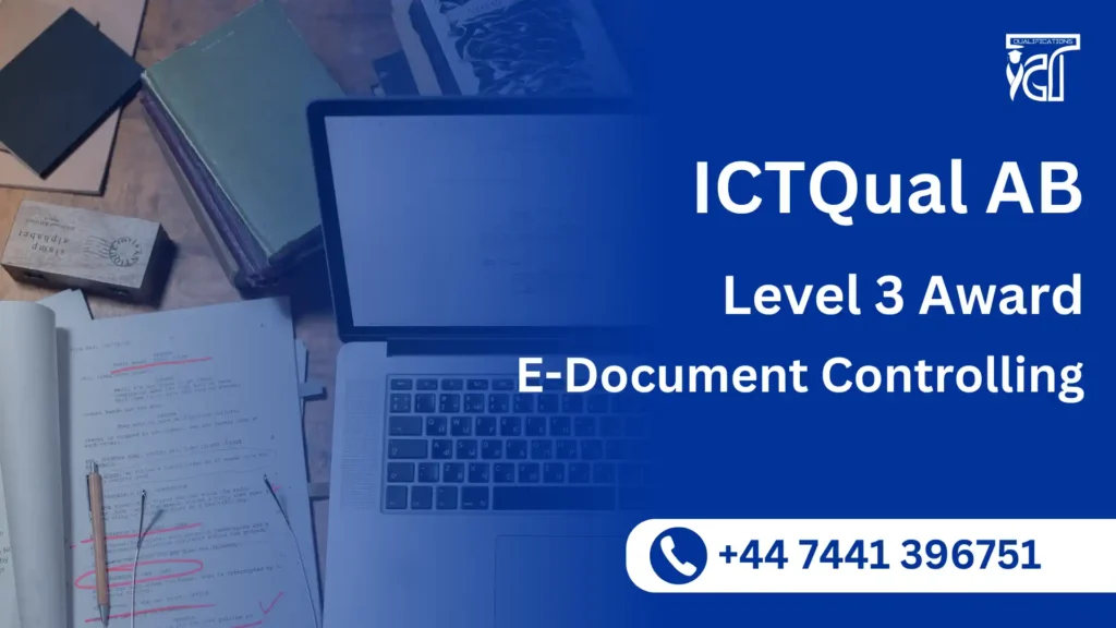 ICTQual AB Level 3 Award in E-Document Controlling