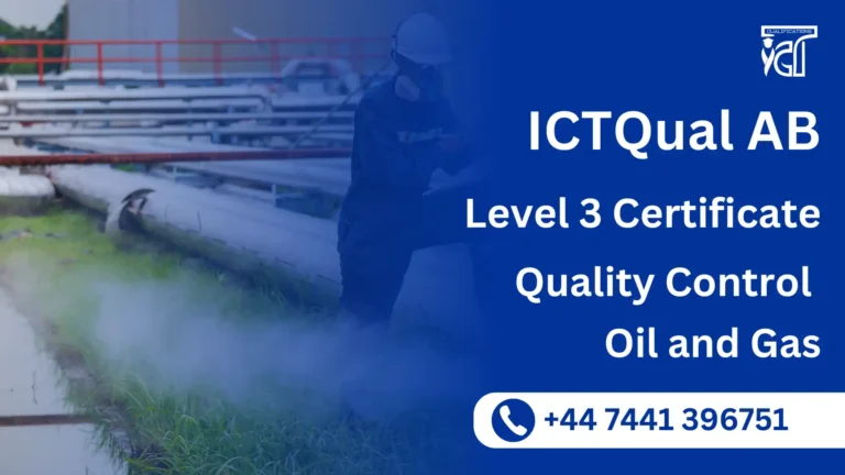 ICTQual AB Level 3 Certificate in Quality Control Oil and Gas