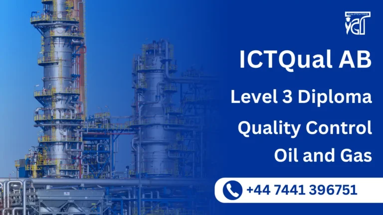 ICTQual AB Level 3 Diploma in Quality Control Oil and Gas