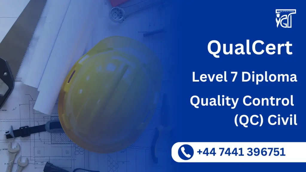 QualCert Level 7 Diploma in Quality Control (QC) Civil