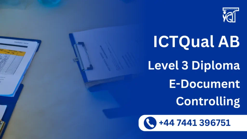 ICTQual AB Level 3 Diploma in E-Document Controlling