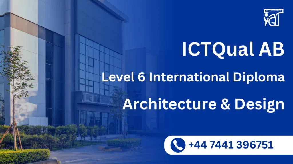 ICTQual AB Level 6 International Diploma in Architecture & Design
