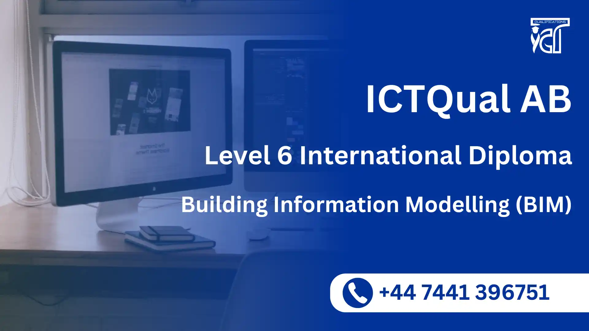 ICTQual AB Level 6 International Diploma in Building Information Modelling (BIM)