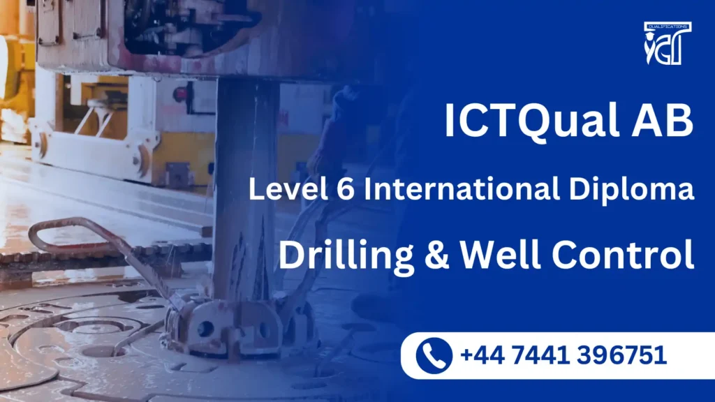 ICTQual AB Level 6 International Diploma in Drilling and Well Control