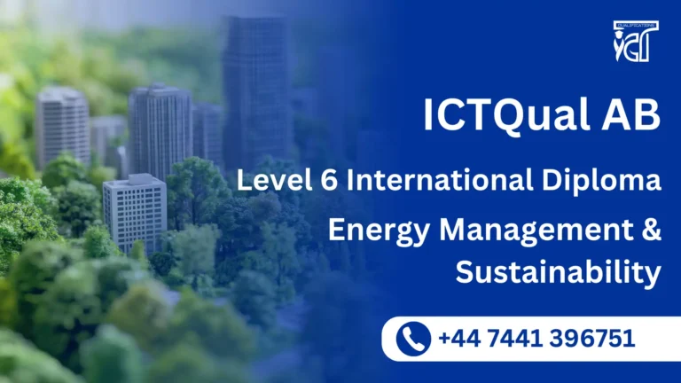 ICTQual AB Level 6 International Diploma in Energy Management and Sustainability