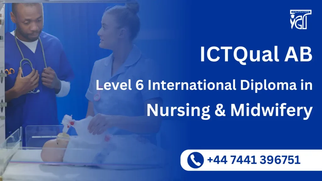 ICTQual AB Level 6 International Diploma in Nursing & Midwifery