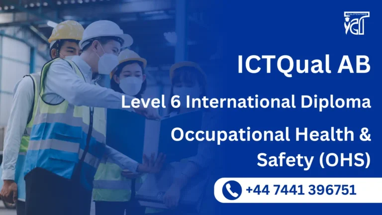 ICTQual AB Level 6 International Diploma in Occupational Health & Safety (OHS)
