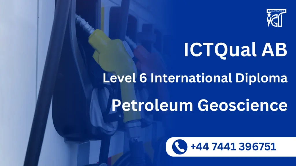 ICTQual AB Level 6 International Diploma in Petroleum Geoscience