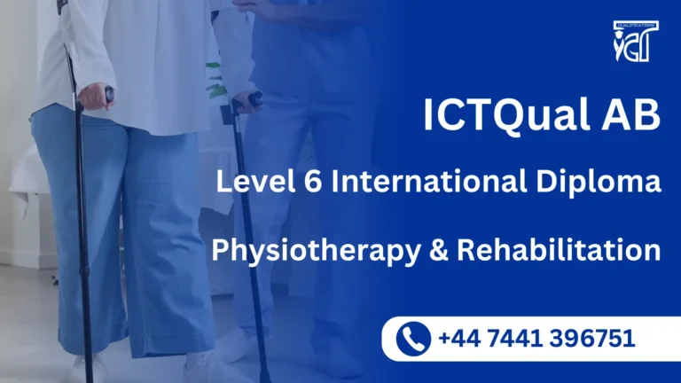 ICTQual AB Level 6 International Diploma in Physiotherapy and Rehabilitation