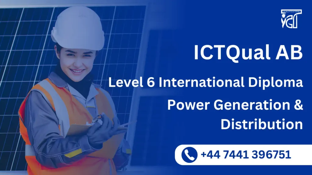 ICTQual AB Level 6 International Diploma in Power Generation & Distribution 3 ICTQual AB Level 6 International Diploma in Power Generation & Distribution