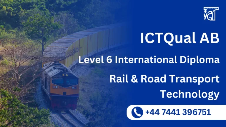 ICTQual AB Level 6 International Diploma in Rail & Road Transport Technology
