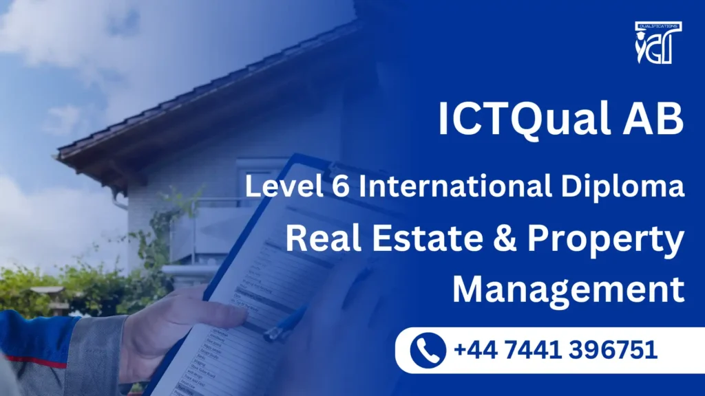 ICTQual AB Level 6 International Diploma in Real Estate & Property Management