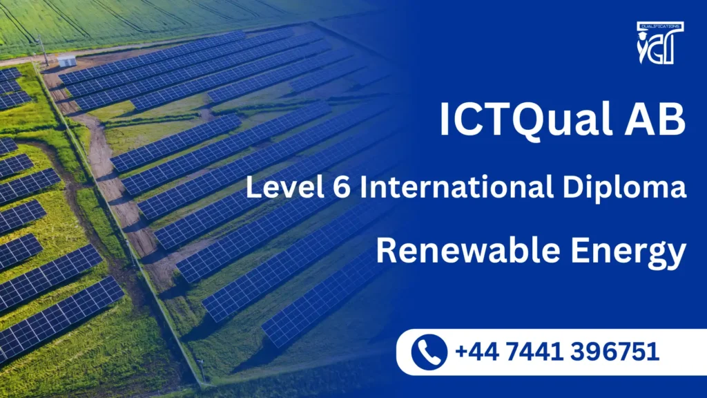 ICTQual AB Level 6 International Diploma in Renewable Energy
