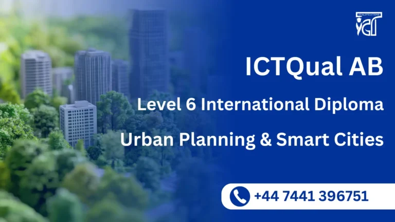 ICTQual AB Level 6 International Diploma in Urban Planning and Smart Cities