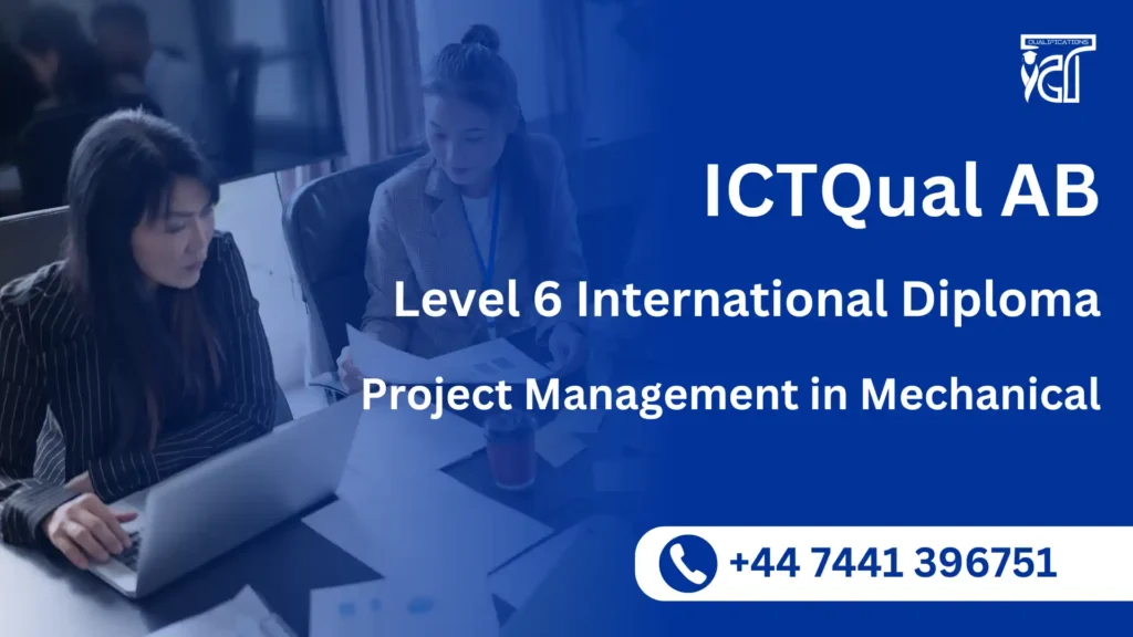 ICTQual ABLevel 6 International Diploma in Project Management in Mechanical