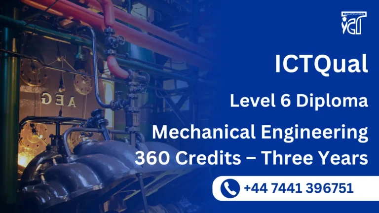 ICTQual Level 6 Diploma in Mechanical Engineering 360 Credits – Three Years