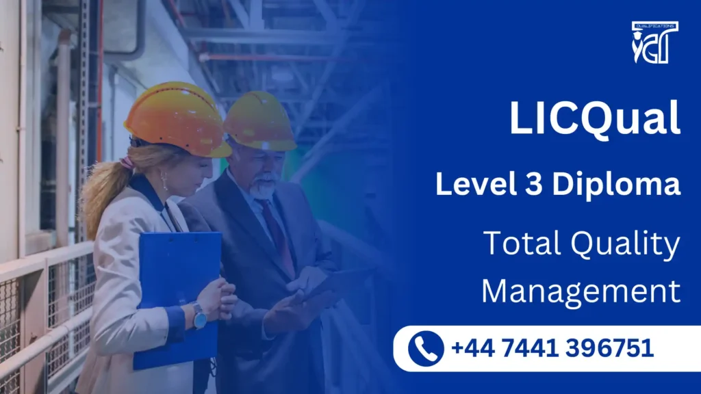 LICQual Level 3 Diploma in Total Quality Management 3 LICQual Level 3 Diploma in Total Quality Management