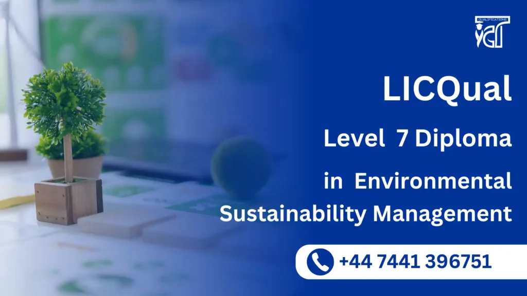 LICQual Level 7 Diploma in Environmental Sustainability Management