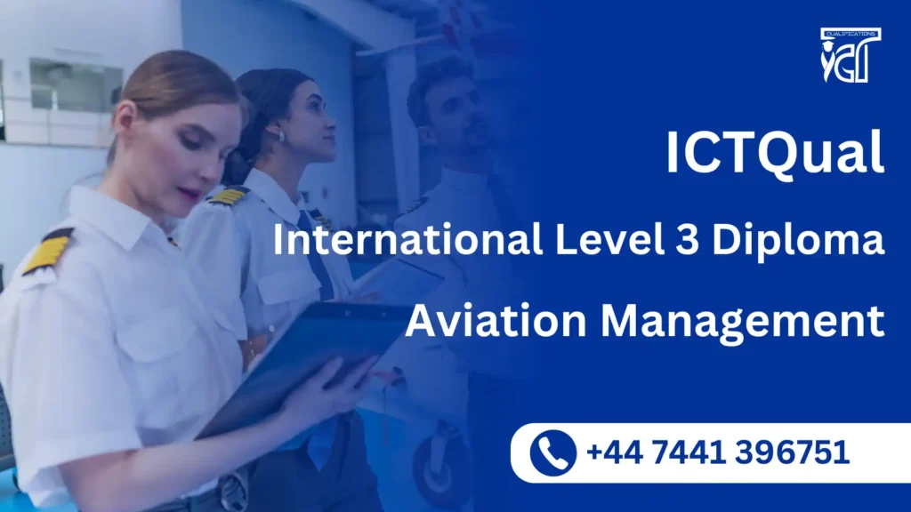 ICTQual International Level 3 Diploma in Aviation Management