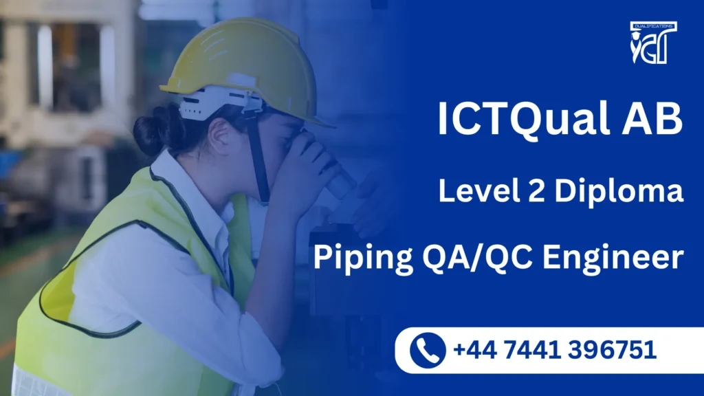 ICTQual AB Level 2 Diploma in Piping QA/QC Engineer