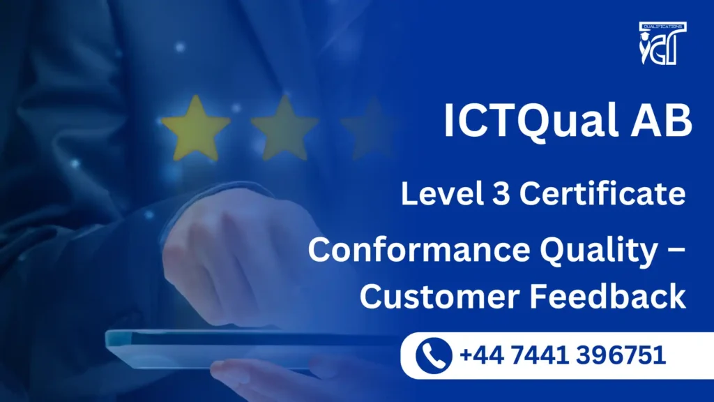 ICTQual AB Level 3 Certificate in Conformance Quality – Customer Feedback