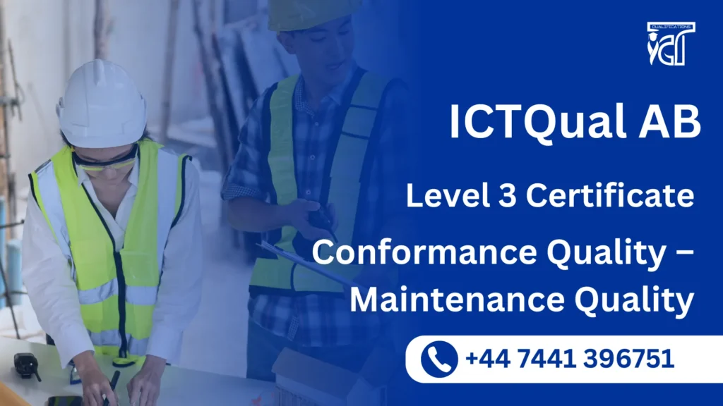 ICTQual AB Level 3 Certificate in Conformance Quality – Maintenance Quality